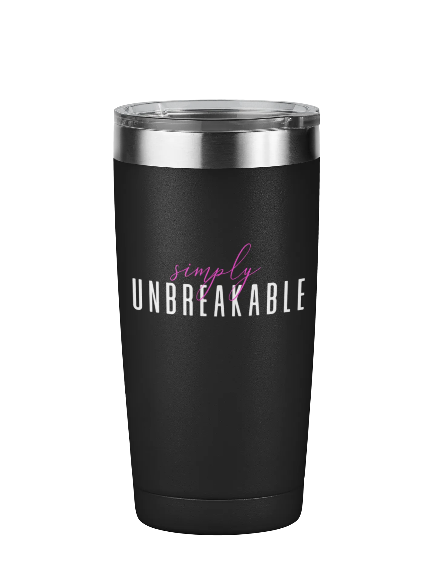 Simply Unbreakable Motivational Tumbler